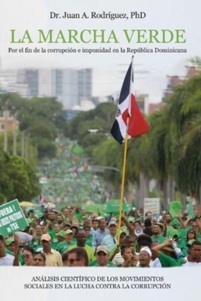 La Marcha Verde - Juan A Rodriguez - Bøger - Agencia Dominicana del ISBN - 9789945804515 - 29. marts 2019
