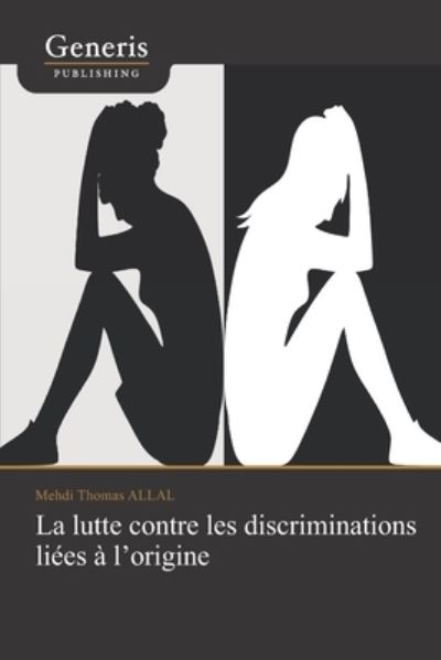 Cover for Mehdi Thomas ALLAL · La lutte contre les discriminations liees a l'origine (Paperback Book) (2020)