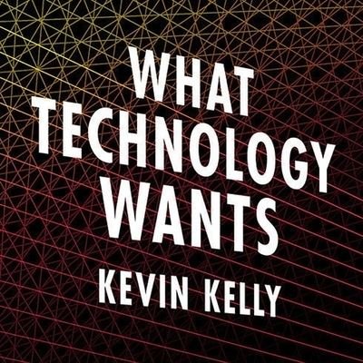 Cover for Kevin Kelly · What Technology Wants (CD) (2010)