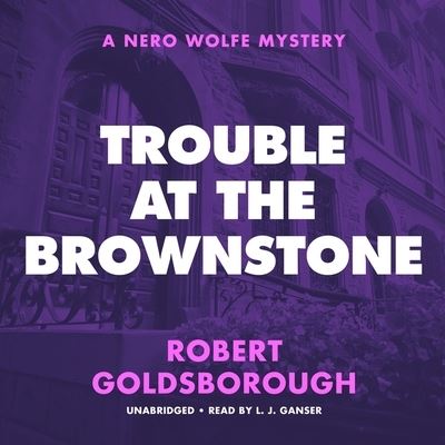 Cover for Robert Goldsborough · Trouble at the Brownstone (CD) (2022)