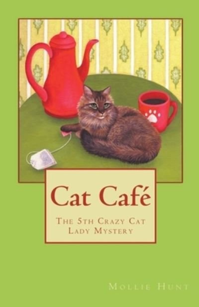 Cat Cafe - Mollie Hunt - Kirjat - Mollie Hunt - 9798201205515 - perjantai 21. syyskuuta 2018
