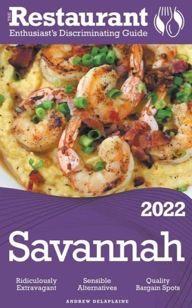 Cover for Andrew Delaplaine · 2022 Savannah - The Restaurant Enthusiast's Discriminating Guide (Paperback Bog) (2021)