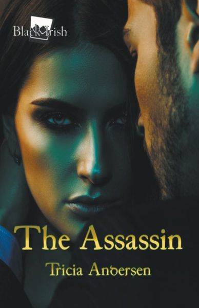 Cover for Tricia Andersen · The Assassin - Black Irish (Paperback Book) (2021)