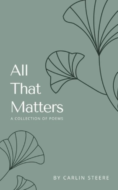 Cover for Carlin Steere · All That Matters (Paperback Book) (2022)