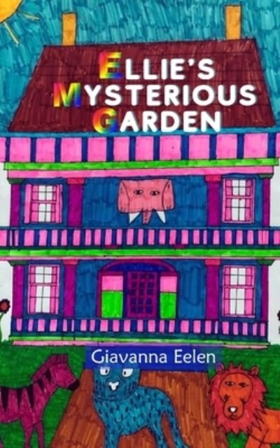 Cover for Giavanna Eelen · Ellie's Mysterious Garden (Paperback Bog) (2021)