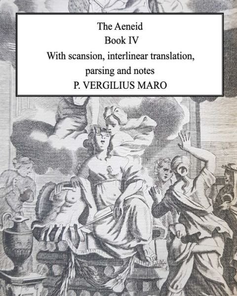 Cover for P Vergilius Maro · Aeneid Book 4: With scansion, interlinear translation, parsing and notes (Paperback Book) (2020)