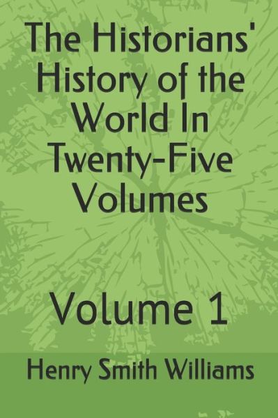 Cover for Henry Smith Williams · The Historians' History of the World In Twenty-Five Volumes (Paperback Book) (2020)