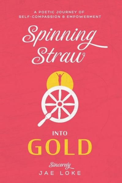 Cover for Jae Loke · Spinning Straw into Gold (Paperback Book) (2020)