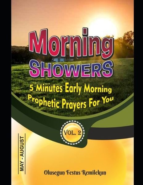 Cover for Olusegun Festus Remilekun · Morning Showers 5 Minutes Early Morning Prophetic Prayers for You (Paperback Book) (2020)