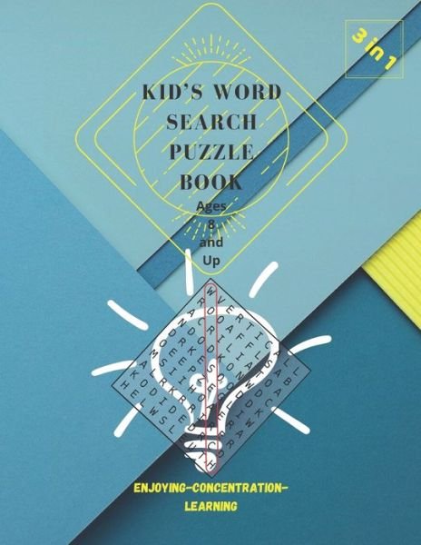Kids Word Search Puzzle Book 3 in 1 Enjoying Concentration and Learning Ages 8 and Up - Word Search Ibg - Bøger - Independently Published - 9798651538515 - 5. juni 2020