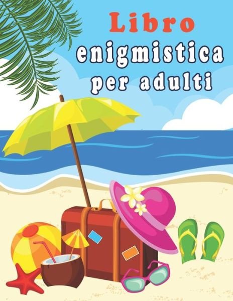 Cover for It Libri Enigmistica · Libro Enigmistica Per Adulti (Pocketbok) (2020)