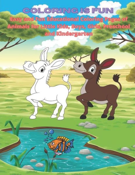 Coloring is Fun - Easy and Fun Educational Coloring Pages of Animals for Little Kids, Boys, Girls, Preschool and Kindergarten - Maria Warren - Boeken - Independently Published - 9798671677515 - 2 augustus 2020