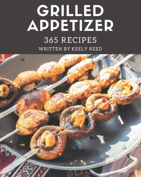 Cover for Keely Reed · 365 Grilled Appetizer Recipes (Pocketbok) (2020)