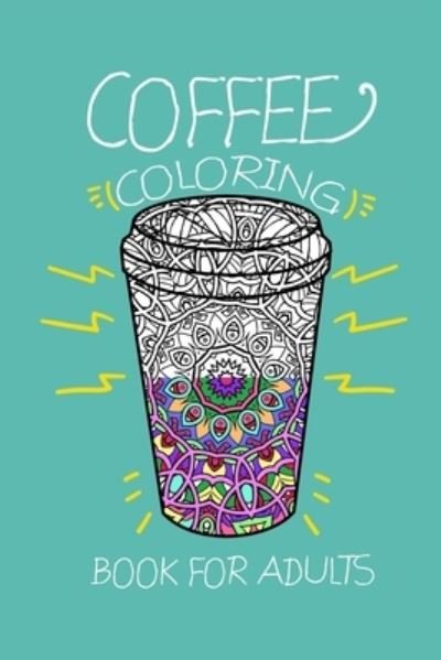 Cover for Hicham Dahmou · Coffee Coloring Book for Adults (Pocketbok) (2021)