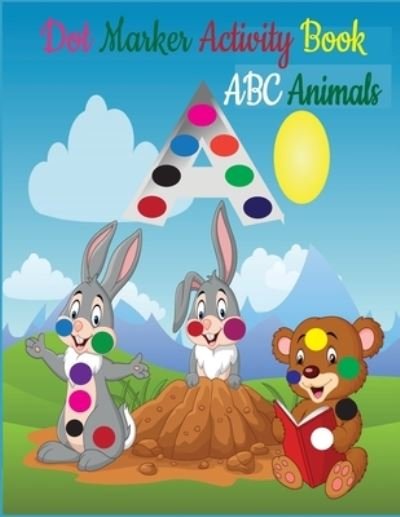 Cover for Tfatef Toura · Dot Markers Activity Book ABC Animals (Paperback Bog) (2021)