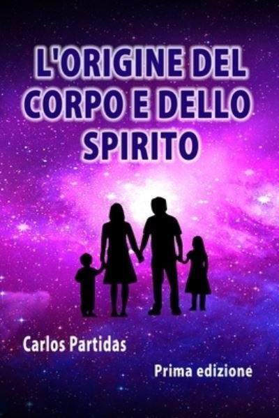 Cover for Carlos L Partidas · L'Origine del Corpo E Dello Spirito (Pocketbok) (2021)