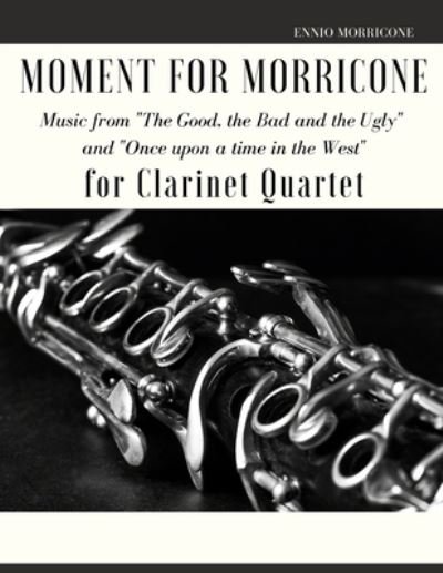 Cover for Giordano Muolo · Moment for Morricone for Clarinet Quartet (Paperback Book) (2021)