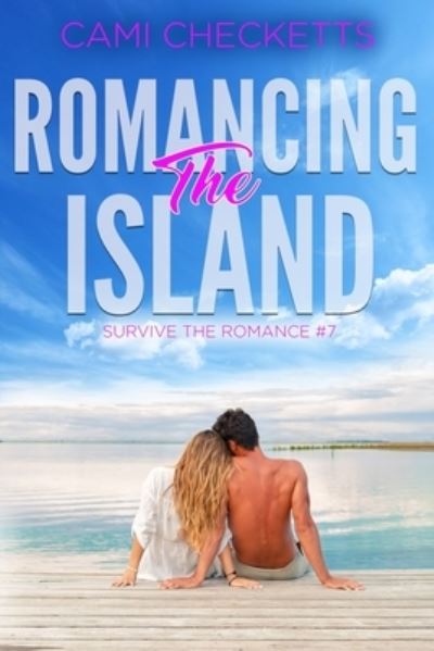 Cover for Cami Checketts · Romancing the Island (Taschenbuch) (2021)