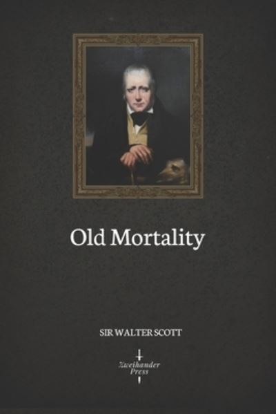 Old Mortality (Illustrated) - Sir Walter Scott - Books - Independently Published - 9798731760515 - April 9, 2021