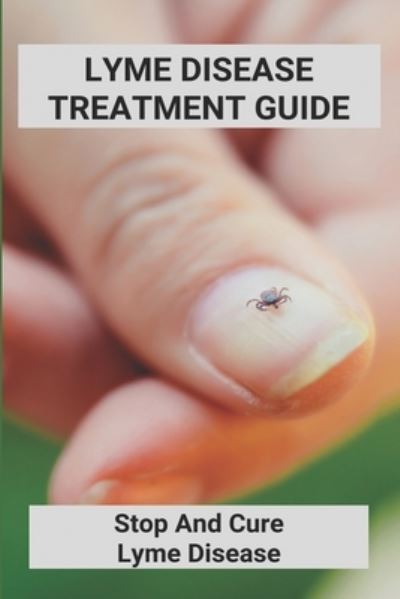 Cover for Laverne Arocha · Lyme Disease Treatment Guide (Paperback Book) (2021)