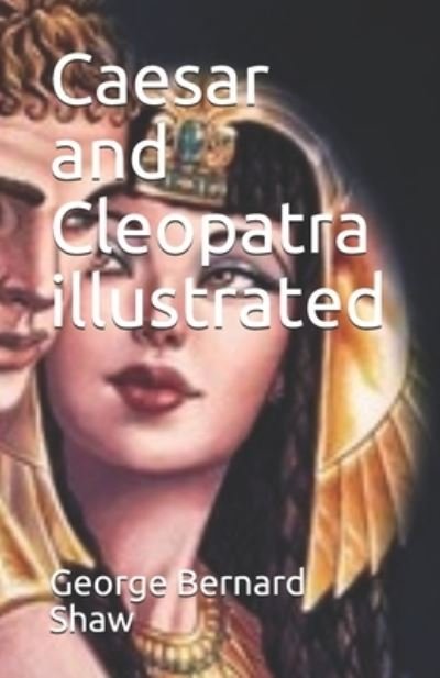 Cover for George Bernard Shaw · Caesar and Cleopatra illustrated (Paperback Bog) (2021)