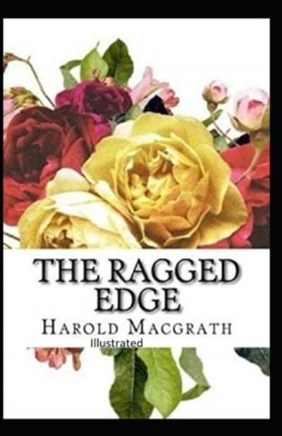 Cover for Harold Macgrath · The Ragged Edge Illustrated (Paperback Book) (2021)