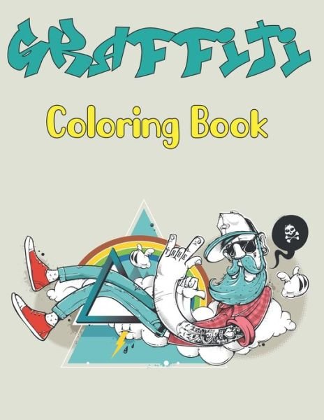 Cover for Magdalena Ledbetter Press · Graffiti Coloring Book: An Adults and Teens Fun Coloring Pages with Graffiti Street Art Such As Letters, Drawings, Fonts, Quotes and More! Vol-1 (Paperback Book) (2021)