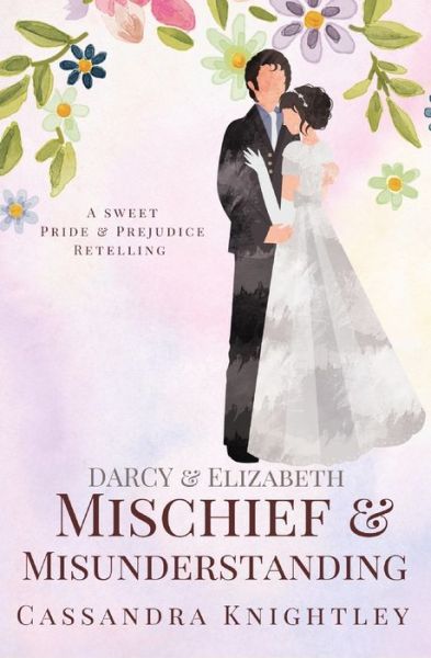 Cover for A Lady · Darcy &amp; Elizabeth: Mischief and Misunderstanding (Paperback Book) (2022)