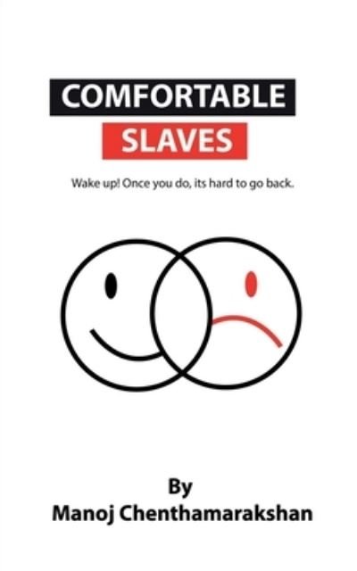 Cover for Manoj Chenthamarakshan · Comfortable slaves -Wake up! Once you do, its hard to go back. (Paperback Book) (2021)