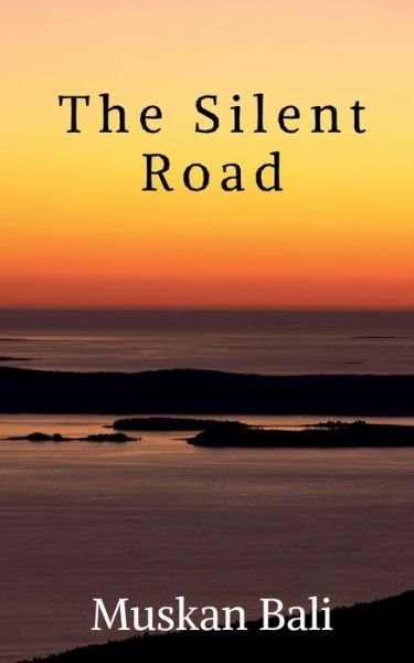 Cover for Muskan Bali · The Silent Road (Paperback Book) (2022)