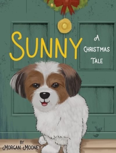 Cover for Morgan Mooney · Sunny: A Christmas Tale (Hardcover Book) (2023)