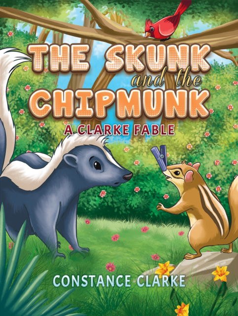 Cover for Constance Clarke · The Skunk and the Chipmunk: A Clarke Fable (Paperback Book) (2025)