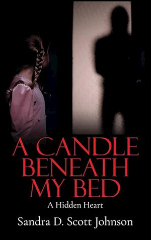 Cover for Sandra D. Scott Johnson · Candle Beneath My Bed (Book) (2023)