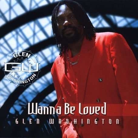 Wanna Be Loved - Glen Washington - Música - VP - 0054645169516 - 8 de junho de 2009