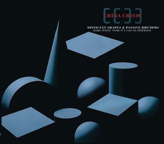 Cover for China Crisis · Difficult Shapes And Passive Rhythms (CD) [Deluxe edition] (2017)