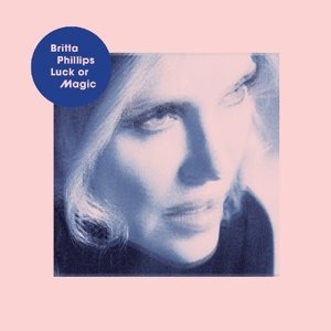 Cover for Britta Phillips · Luck or Magic (LP) (2016)