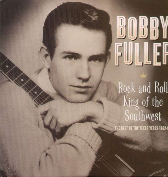 Cover for Bobby Fuller · Rock &amp; Roll King of the Southwest: Best of Texas (LP) (2008)