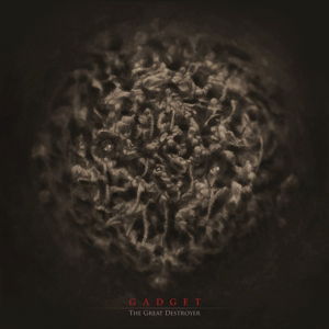 The Great Destroyer - Gadget - Music - RELAPSE - 0781676726516 - March 11, 2016
