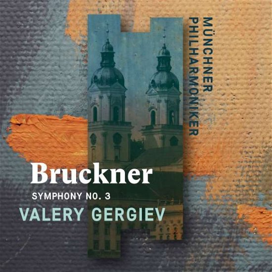 Bruckner: Symphony No. 3 - Valery Gergiev - Music - MUNCHNER PHILHARMONIKER GBR - 0793052112516 - May 18, 2018