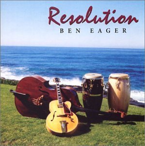 Resolution - Ben Eager - Musiikki - BIFFCO MUSIC - 0800828224516 - tiistai 10. kesäkuuta 2003