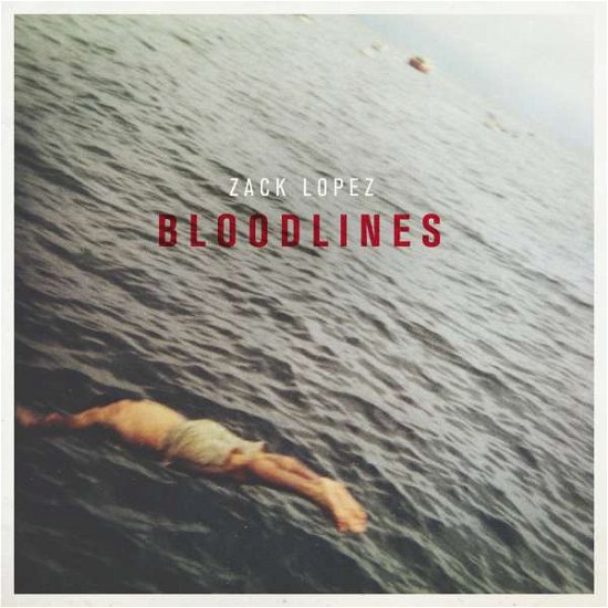 Cover for Zack Lopez · Bloodlines (CD) (2016)