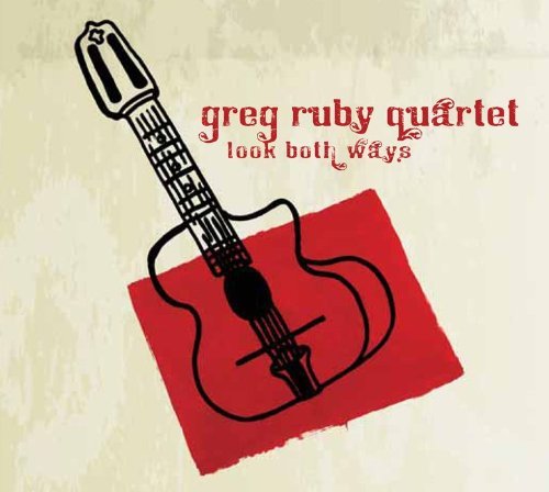 Cover for Greg -Quartet- Ruby · Look Both Ways (CD) (2010)