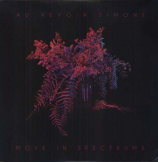 Cover for Au Revoir Simone · Move in Spectrums (LP) (2013)