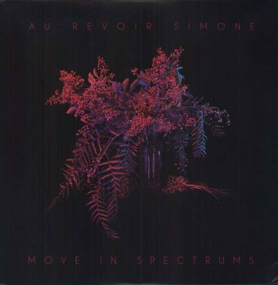 Move in Spectrums - Au Revoir Simone - Muzyka - INSTANT RECORDS - 0885686931516 - 24 września 2013