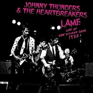 Cover for Thunders, Johnny &amp; Heartbreakers · L.A.M.F. Live At The Village 1977 (LP) (2022)