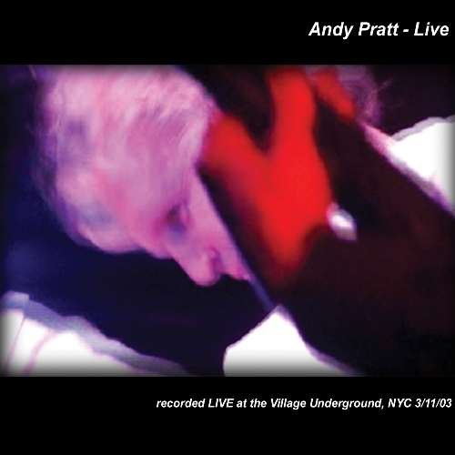 Cover for Andy Pratt · Live from the Underground Nyc (CD) (2009)