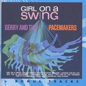 Girl on a Swing - Gerry & the Pacemakers - Musikk - FIESTA - 1264718001516 - 5. september 2002