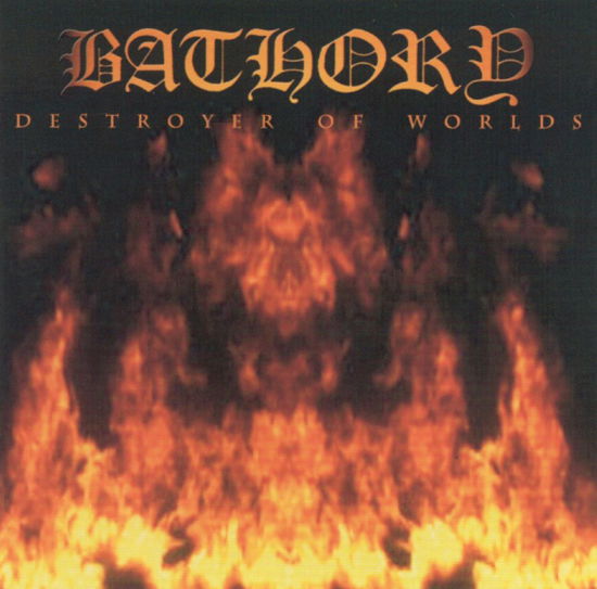 Destroyer of Worlds - Bathory - Musique - BLACK MARK - 4012743001516 - 4 décembre 2003