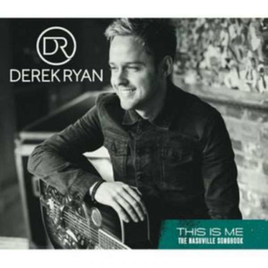 This Is Me - The Nashville Songbook - Derek Ryan - Musik - SHARPE MUSIC - 5025563163516 - 28. Oktober 2016