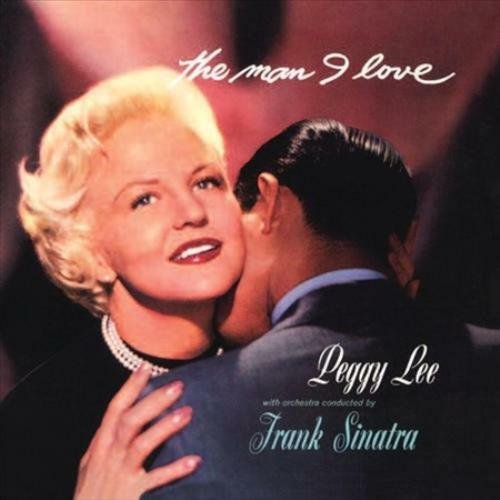 The Man I Love - Peggy Lee - Musik - PURE PLEASURE - 5060149621516 - 14. März 2019